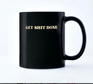 Get Sh*t Done - coffee mug